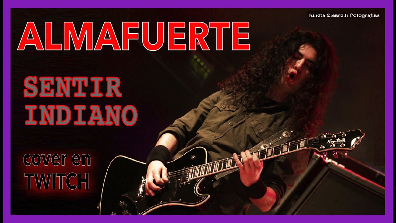 ALMAFUERTE - Sentir indiano / Cover en Twitch por ALEJO LEON