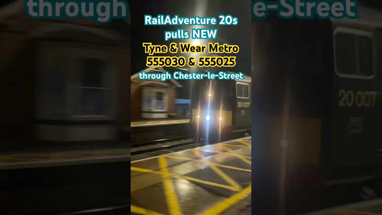RailAdventure 20007 + 20205 pulls NEW Tyne & Wear Metro 555030 + 555025 through Chester-le-Street.