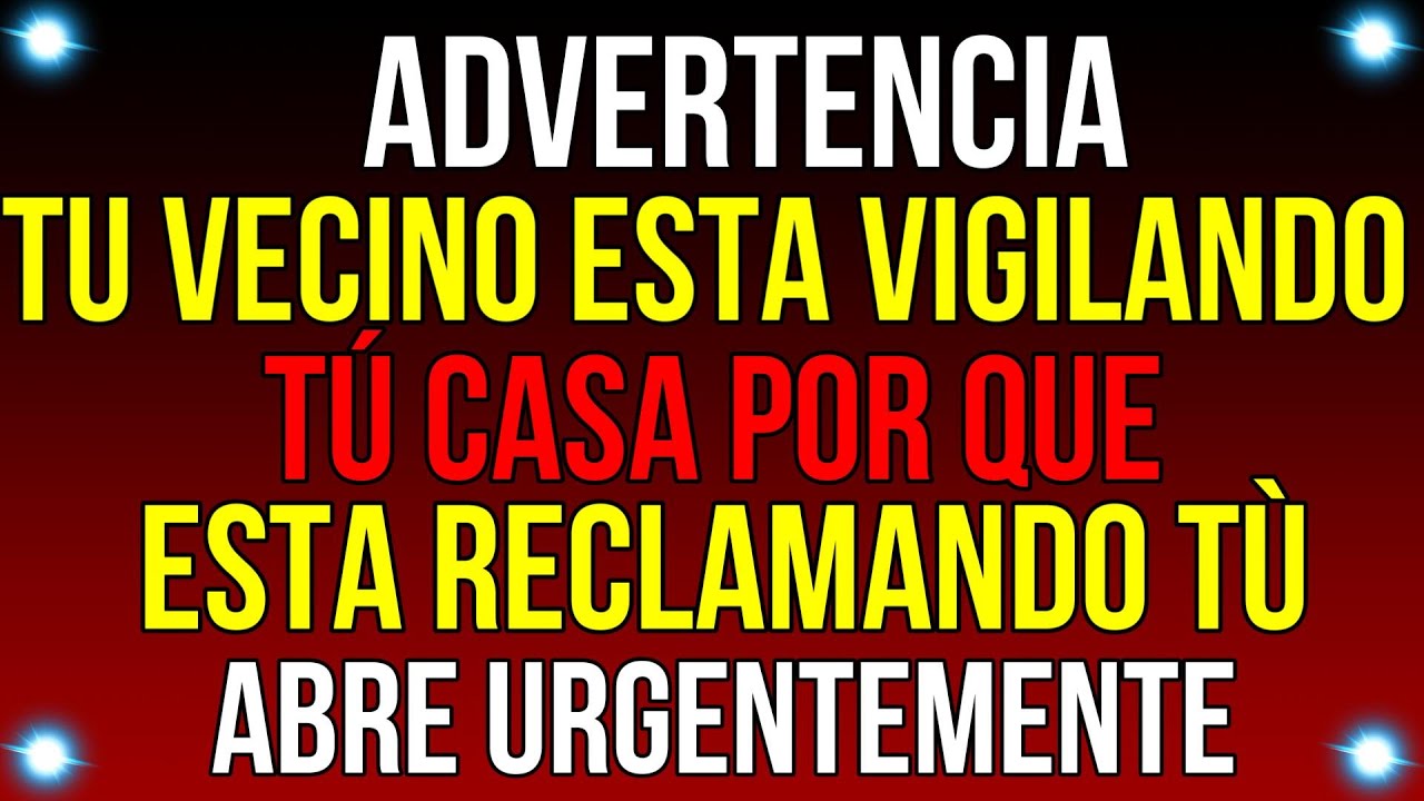 Tu VECINO TIENE MUCHO INTERES Y LA VISTA PUESTA EN TÚ CASA..| Mensaje de Dios de hoy | #godmessage