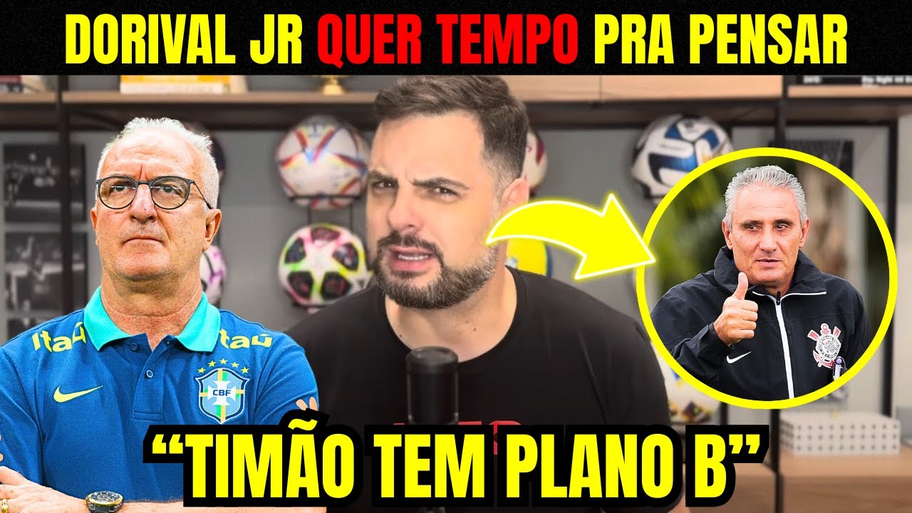 DORIVAL JR ESFRIA NEGOÇIAÇÃO | Corinthians conversa com Tite | situação de Luiz castro