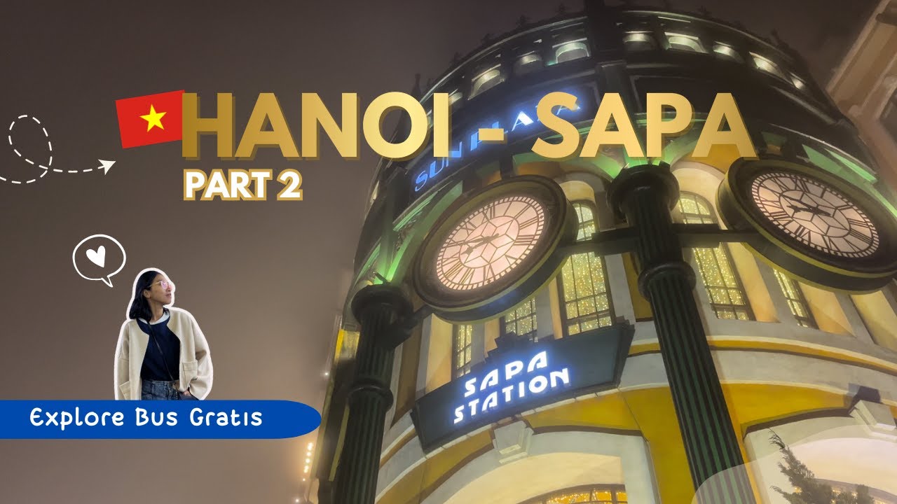 Pertama Kali ke Puncak Tertinggi Indochina 🔥 | Panduan Travel ke Hanoi Sapa Vietnam