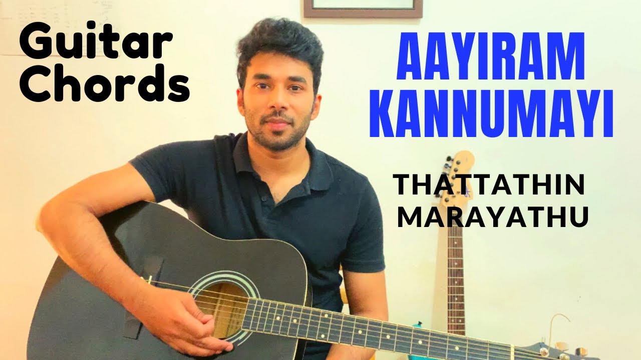 Aayiram Kannumayi- Thattathin Marayathu Guitar Chords | Malayalam Guitar Lessons | Akhil C Nair | 4K