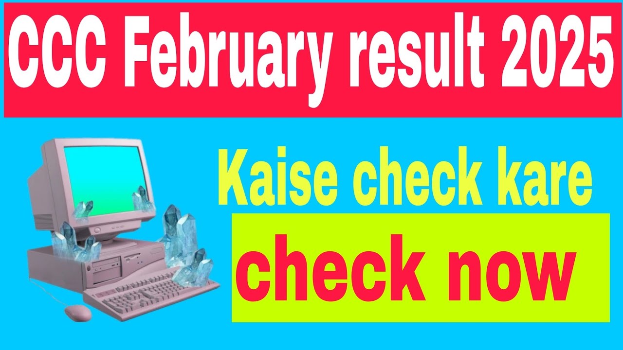 CCC january February result 2025 , kaise check kare ,