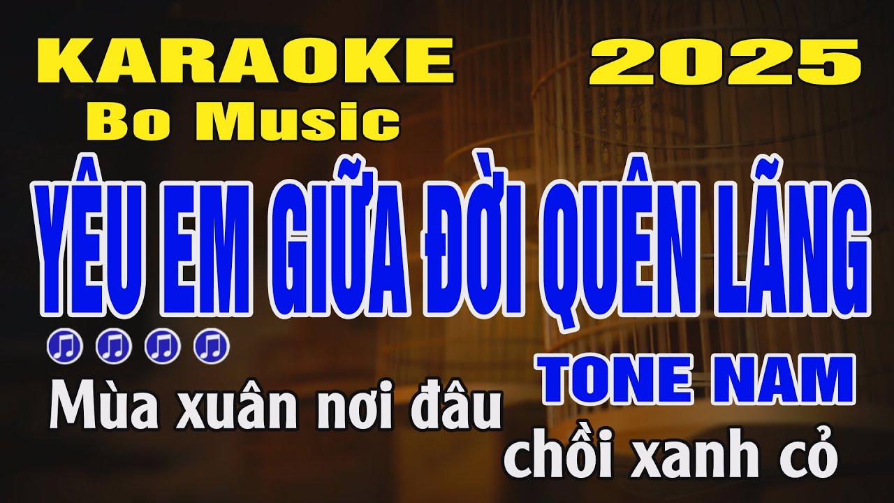 Karaoke Yêu Em Giữa Đời Quên Lãng Tone Nam  Bm  Bo Music