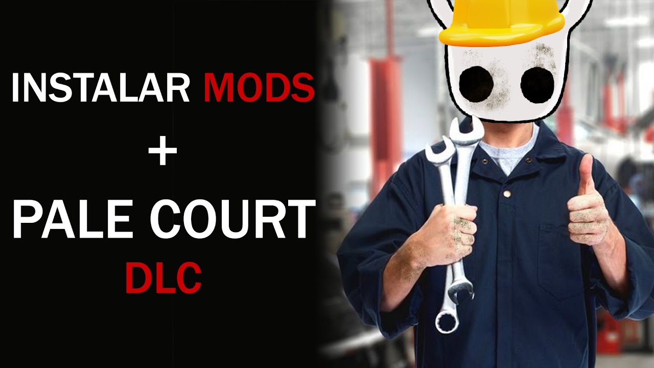C&oacute;mo instalar MODS en Hollow Knight + Pale Court DLC (Scarab)