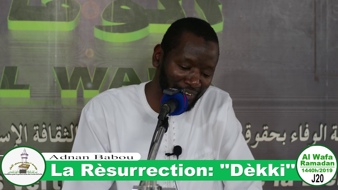 AL-WAFA RAMADAN 1440H/2019 J20 THÈME: LA RÉSURRECTION , PAR LE CHERCHEUR ADNAN BADOU