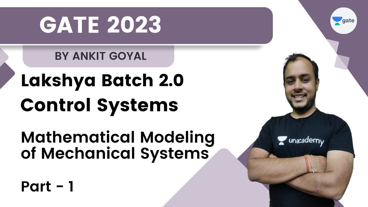 Lakshya Batch 2.0 - Control Systems | Mathematical Modeling of Mechanical Systems | Part - 1