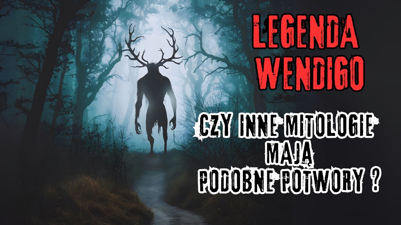 Legenda WENDIGO &ndash; Czy Inne Mitologie Mają Podobne Potwory? | Legendy | Bestie | Mitologia