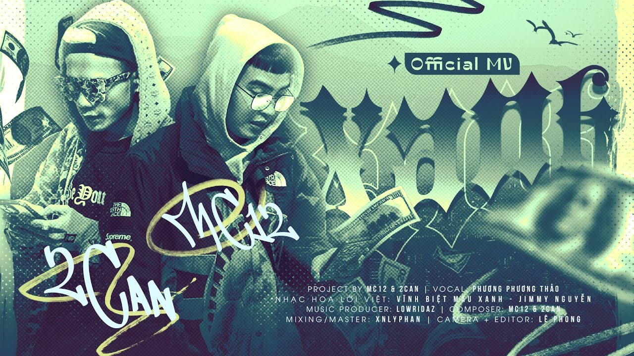 XANH | MC12 x 2CAN | prod LOWRIDAZ (Official Video )