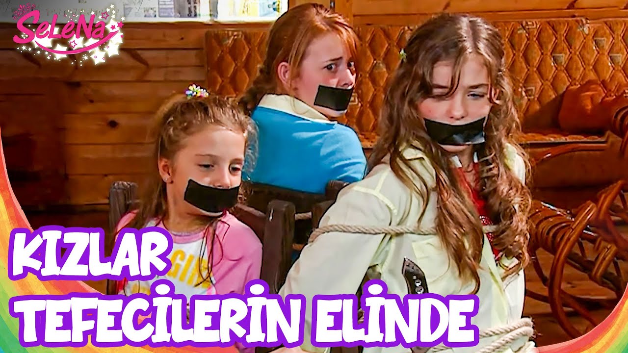 Selin, Leyla ve Nazlı ka&ccedil;ırılıyor! - Selena