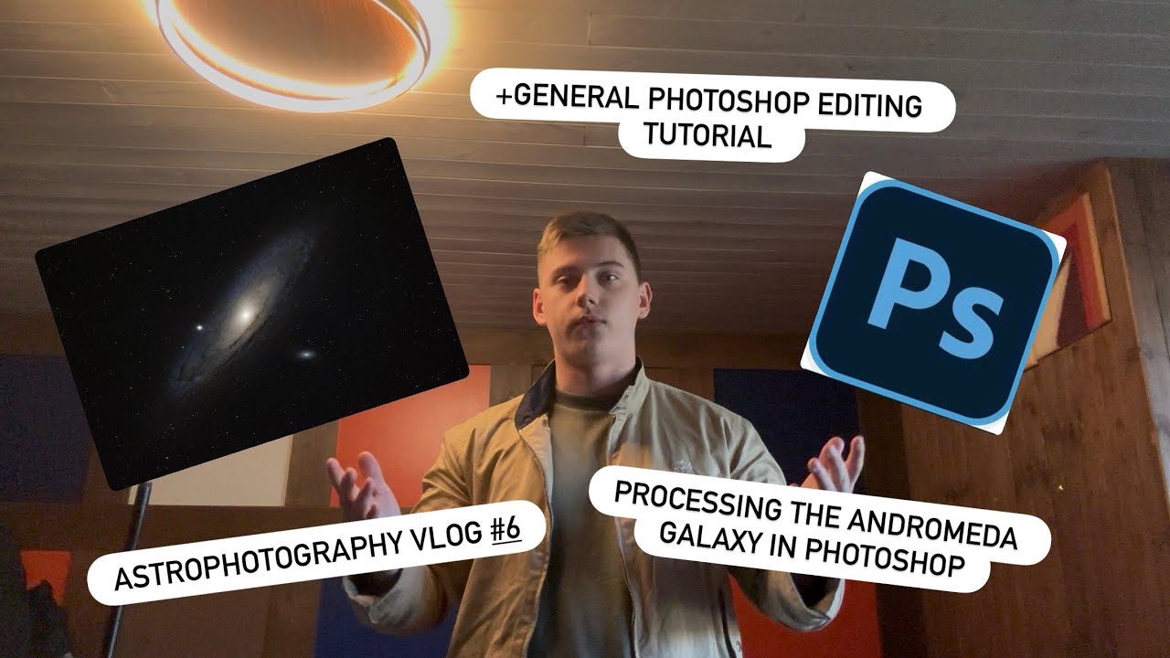 How I processed my image of the Andromeda Galaxy + Photoshop Tutorial! - Astrophotography Vlog #6