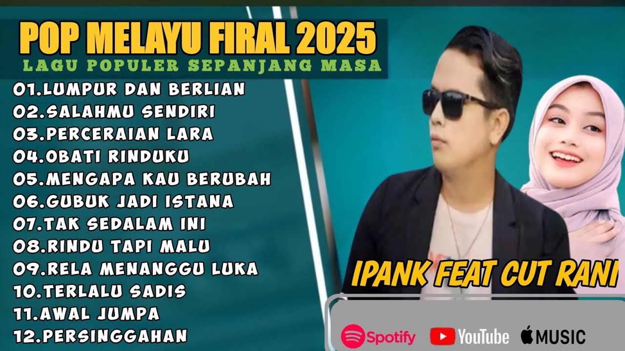 LUMPUR DAN BERLIAN - IPANK FULL ALBUM TERBAIK (LIRIK) SALAHMU SENDIRI- LAGU POP MELAYU TERBARU 2025