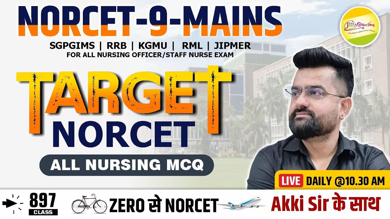 NORCET-9-MAINS  | Target NORCET & other Nursing Exam  || ALL NURSING MCQ   || Akki Sir के साथ  #897