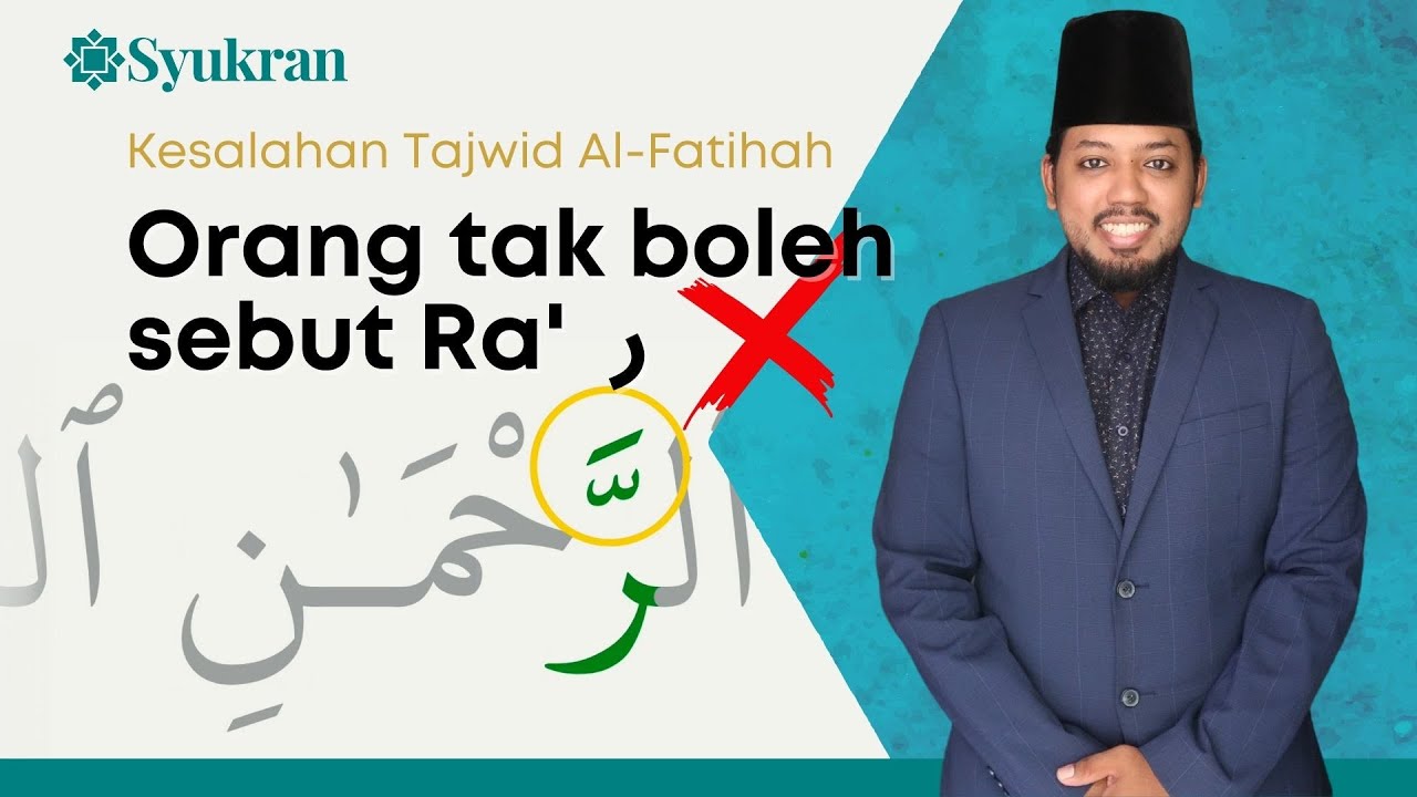 Orang tak boleh sebut Ra' ر dengan betul -  Kesalahan Tajwid Al-Fatihah