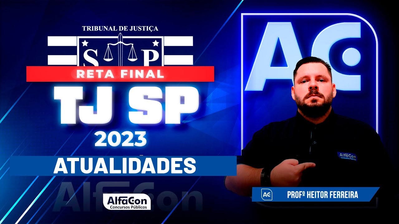 Concurso TJ SP 2023 - Reta Final - Atualidades - AlfaCon