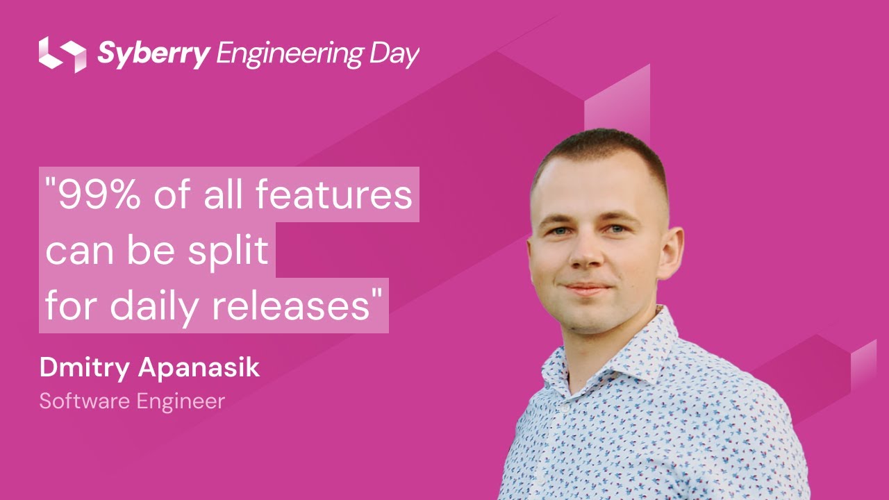 How to deliver big features with daily releases | Syberry Engineering Day