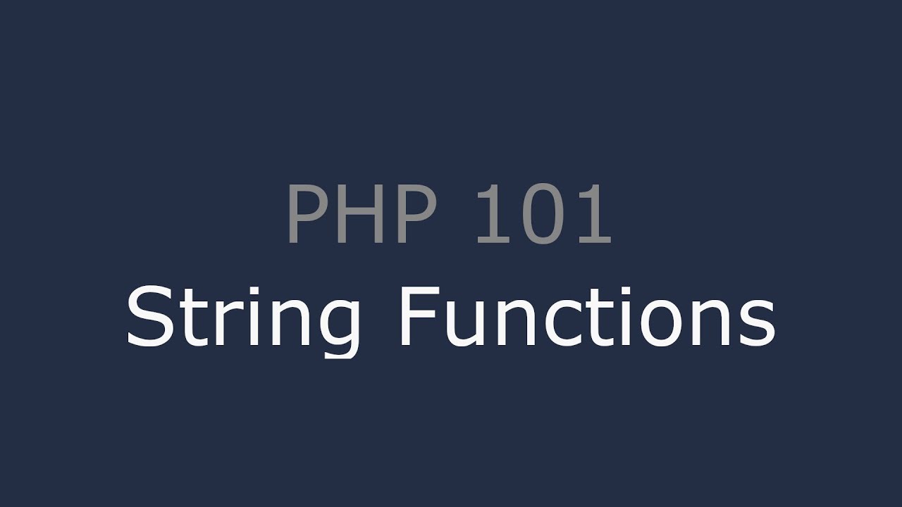 PHP 101 - String Functions
