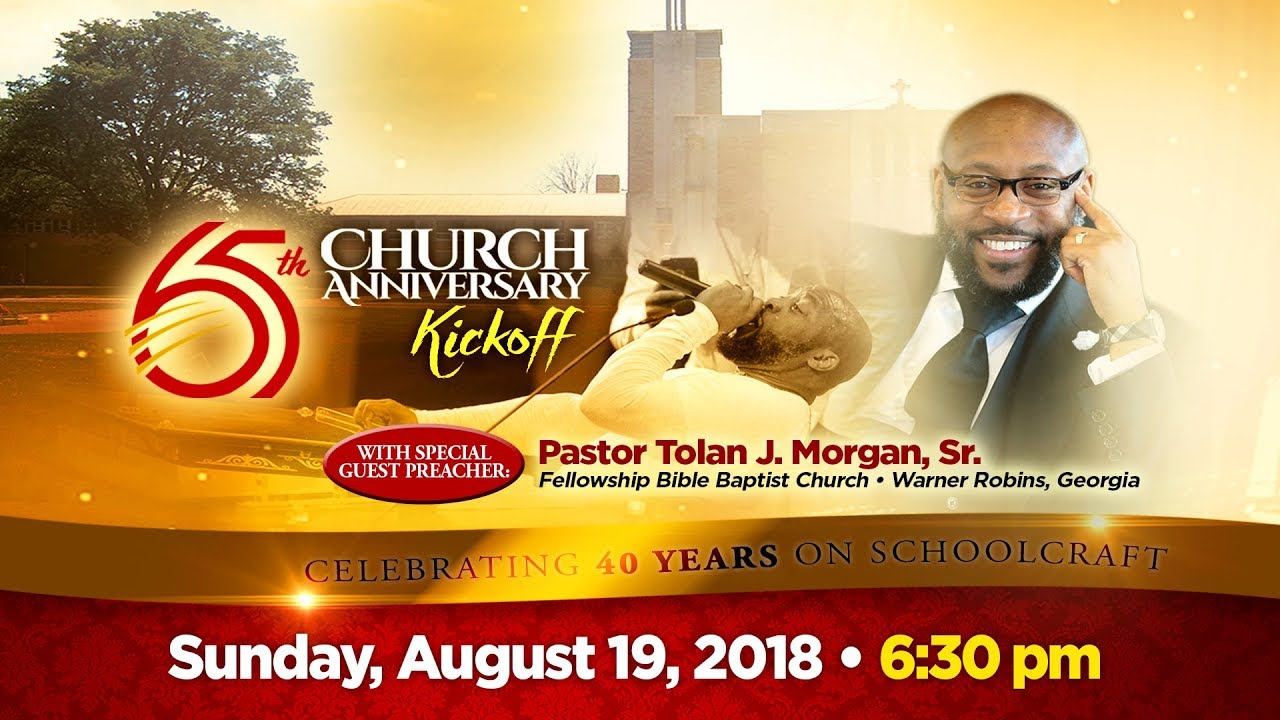 65th Church Anniversary Kickoff Worship with Pastor Tolan J. Morgan, Sr. - Sunday, August 19, 2018