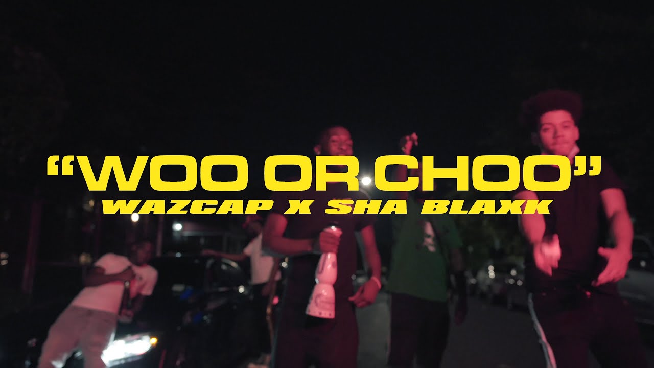 Woo Or Choo - WazCap x Shaa Blaxk ( OFFICIAL MUSIC VIDEO ) [shot by @Ctrlfilms ]