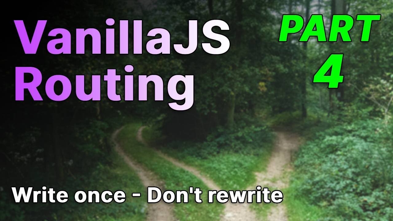 VanillaJs Routing (with history.pushState) | Write Once Don't Rewrite - Part 4
