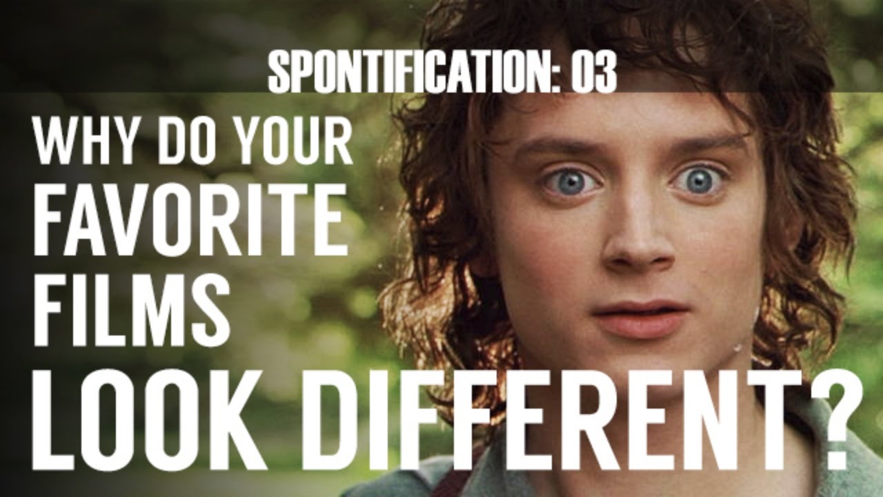 Spontification - Why Do Your Favorite Films Look Different?
