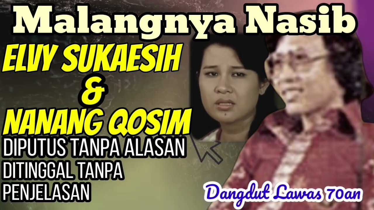 MALANGNYA CINTA ELVY SUKAESIH & NANANG QOSIM - DIPUTUS TANPA ALASAN & PENJELASAN