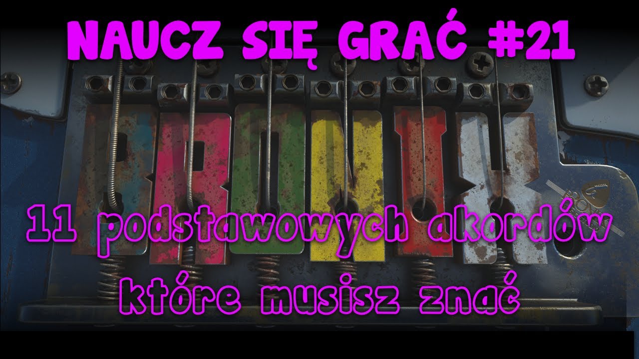 11 podstawowych akord&oacute;w kt&oacute;re musisz znać i co z tego wynika