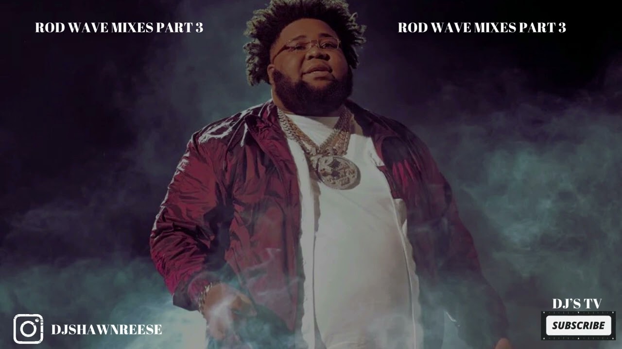 Rod Wave Mixes Part 3 (DJShawnReese Mix)