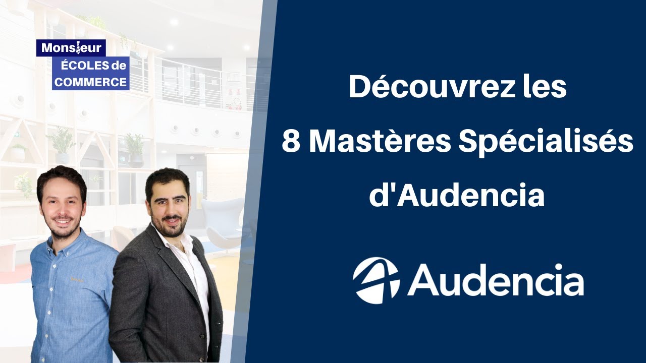 Audencia : Présentation des 8 Mastères Spécialisés (MS) - 2021