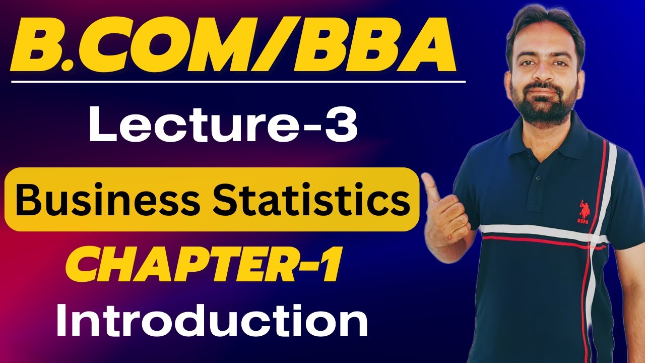 Business Statistics Lecture-3 | Chpater-1 Introduction to Business Statistics | Bcom/BBA Sem 1st