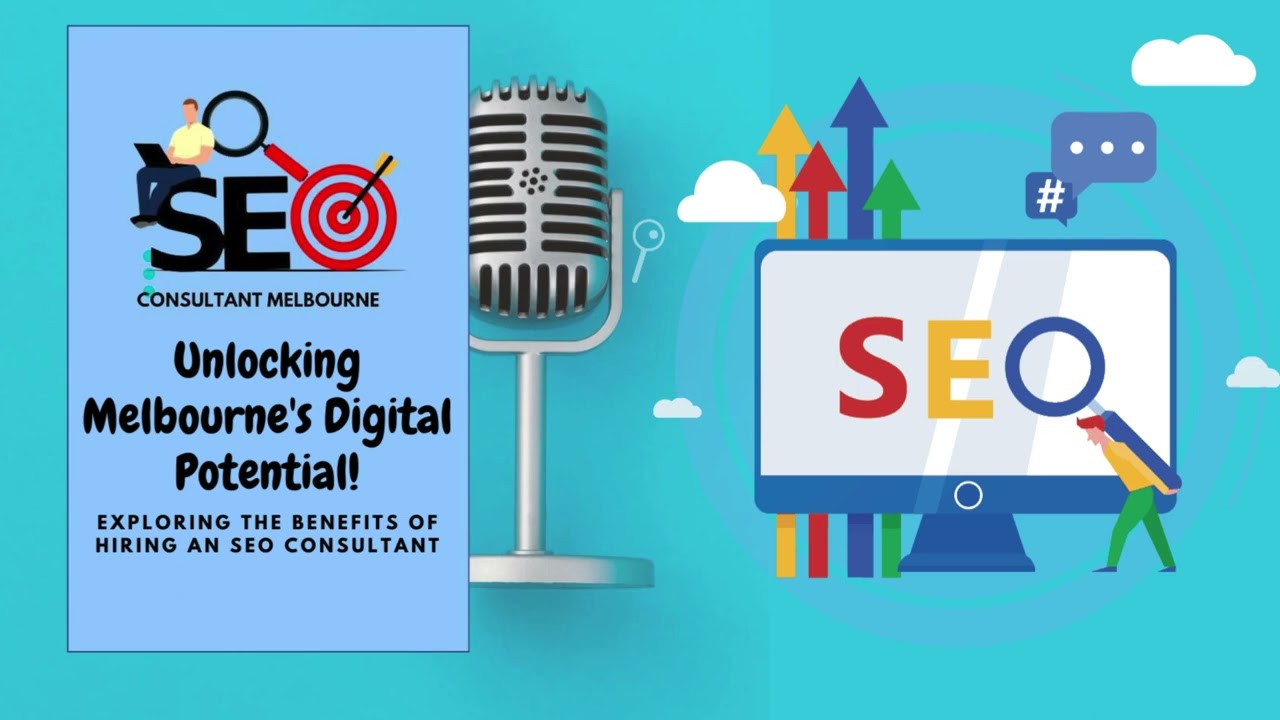Unlocking Melbourne's Digital Potential Exploring the Benefits of Hiring an SEO Consultant