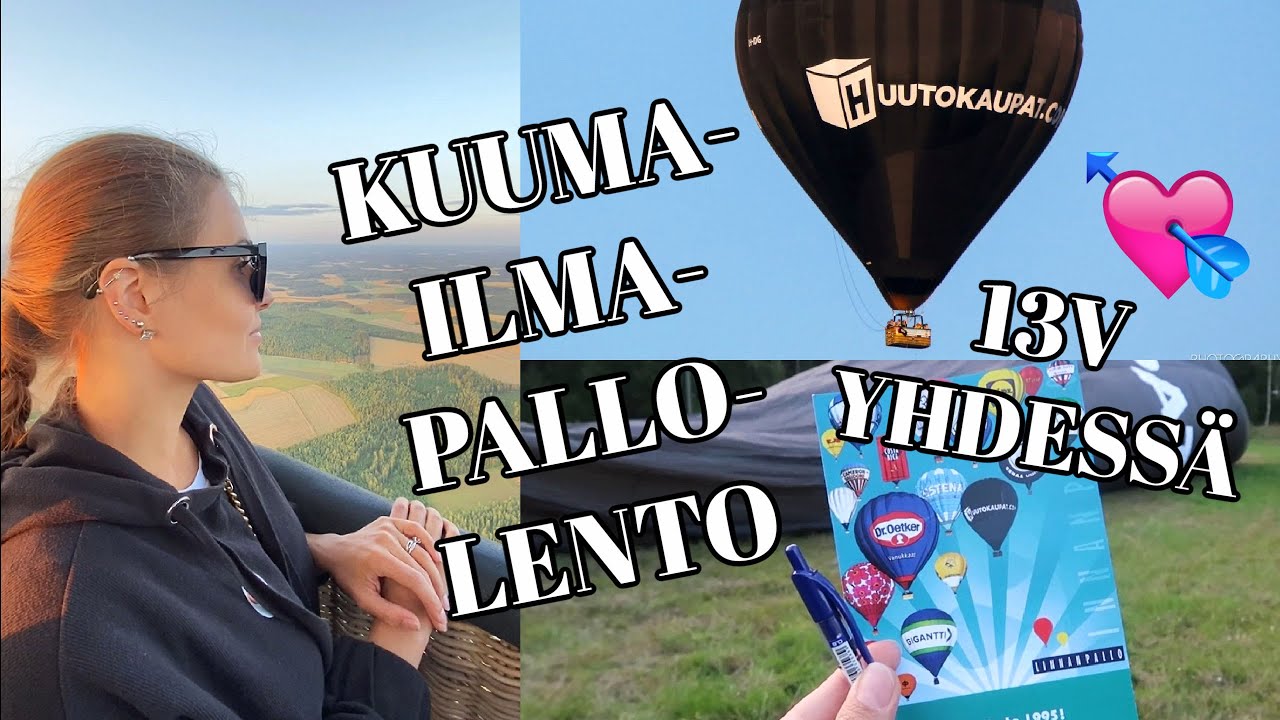 KUUMAILMAPALLOLENTO 💘 13V YHDESSÄ
