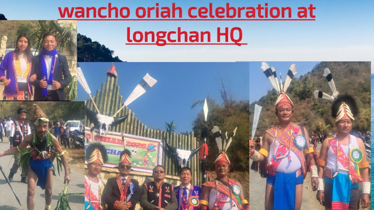 WANCHO ORIAH CELEBRATION at longchan HQ the biggest festival of wancho tribes.