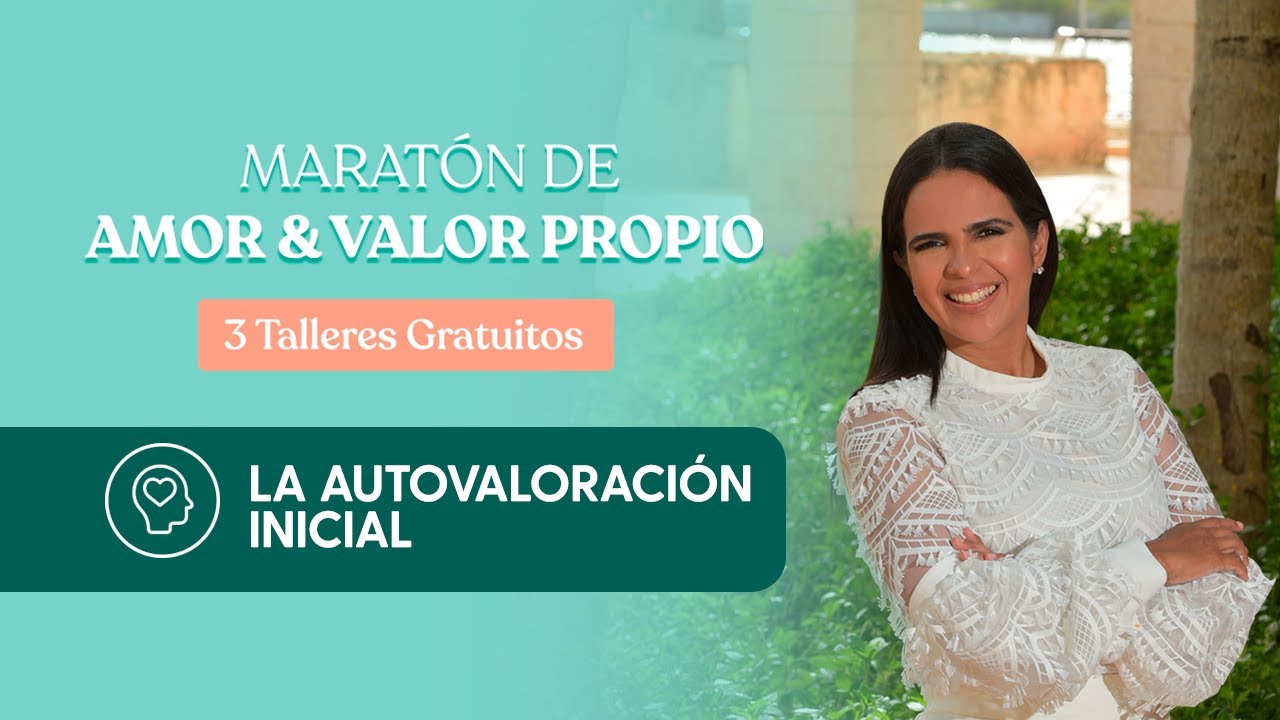 Maratón de Amor Propio | Taller: Autovaloración Inicial 1/3