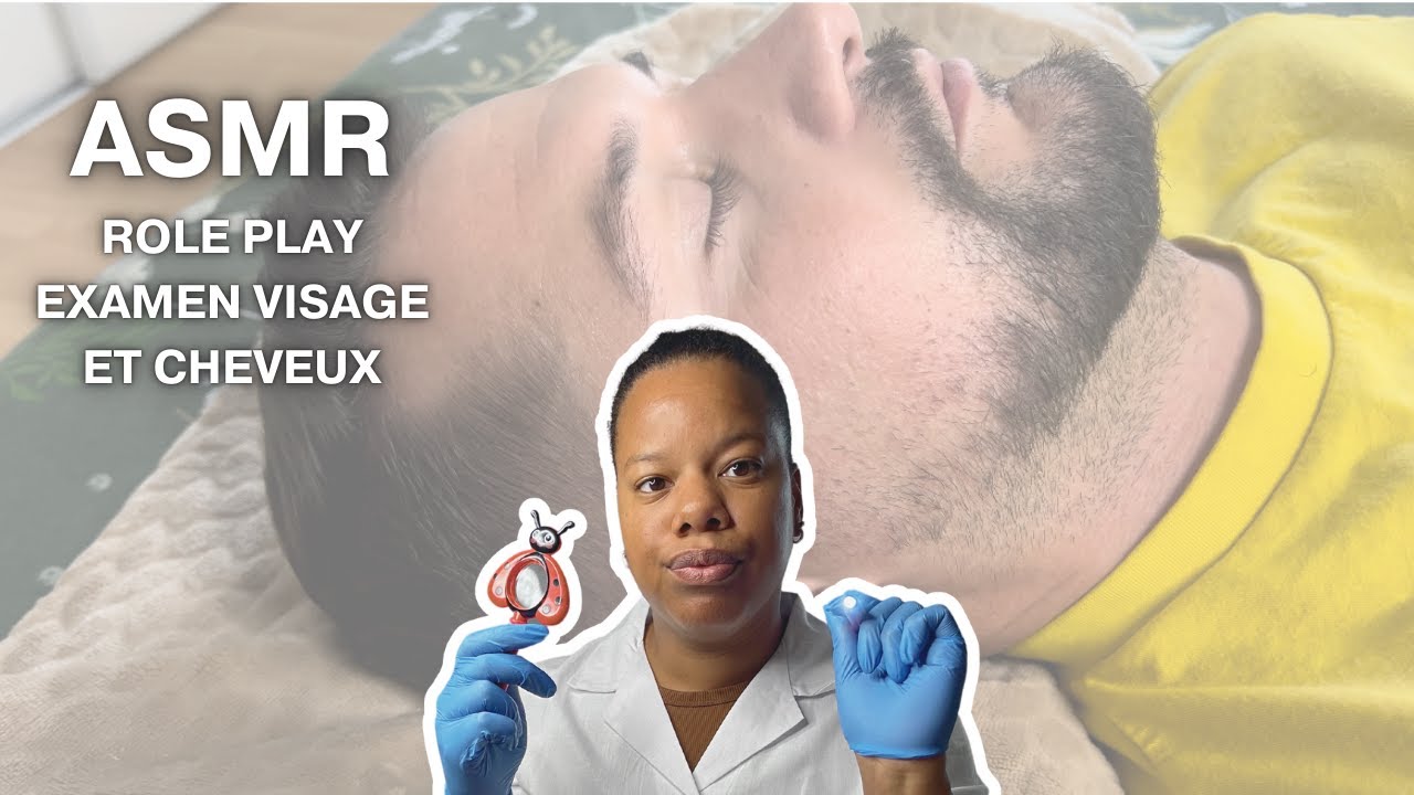 🌸 ASMR : EXAMEN DU VISAGE ET DU CUIR CHEVELU