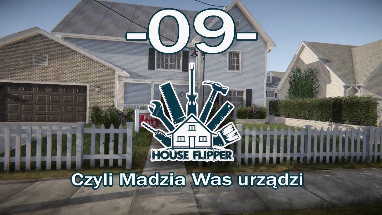 House Flipper, czyli Madzia Was urządzi #09