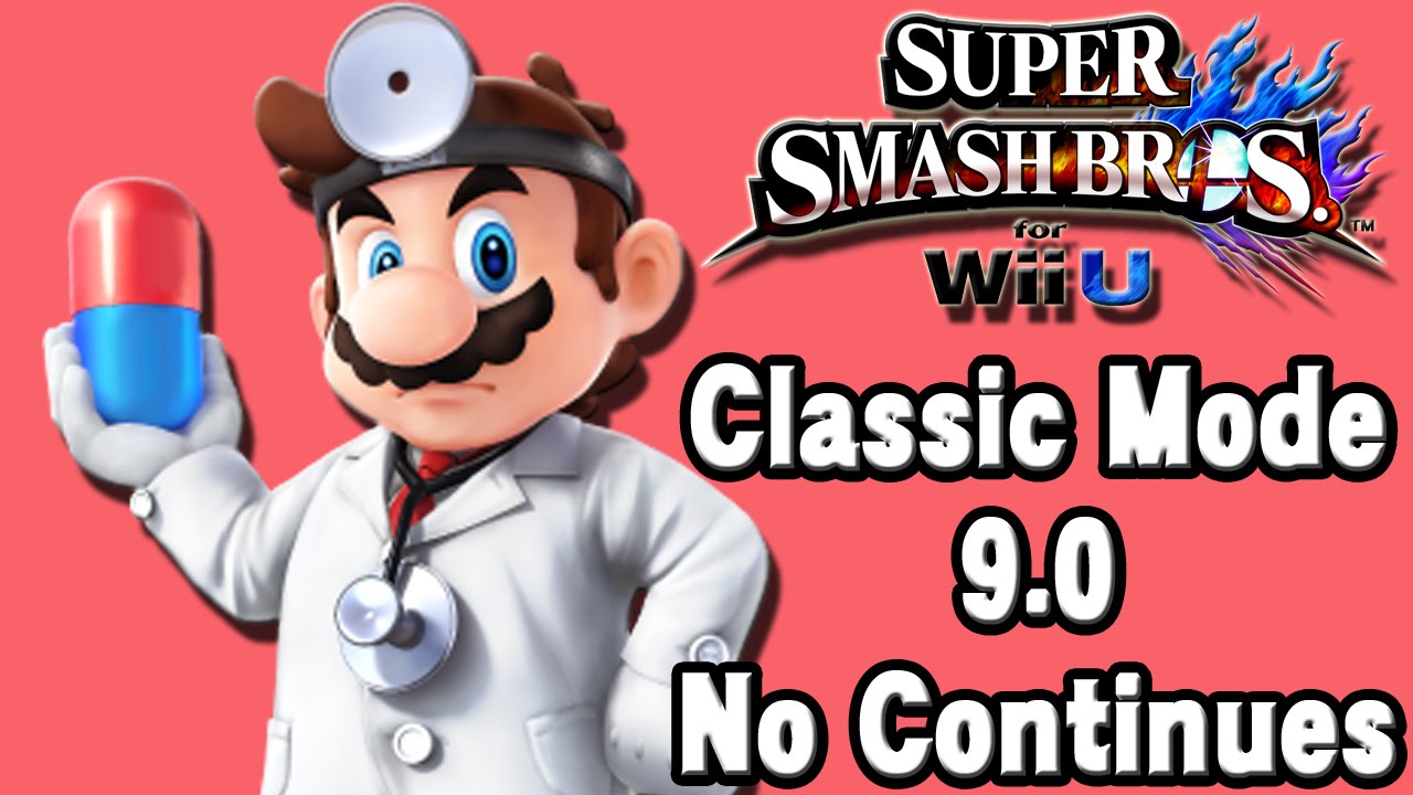 Super Smash Bros. For Wii U (Classic Mode 9.0 No Continues | Dr. Mario) 60fps