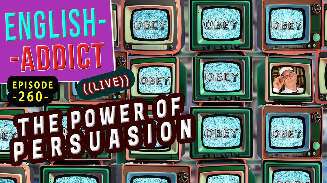 (((( The power of PERSUASION ))))  - English Addict -- Episode 260 / Sunday 6th August 2023