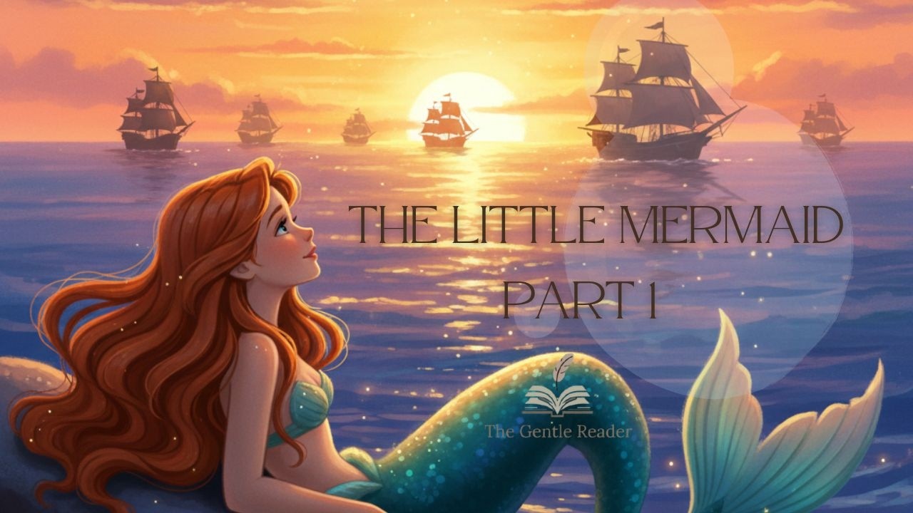 The Little Mermaid (Part 1) | Dreams Beneath the Sea