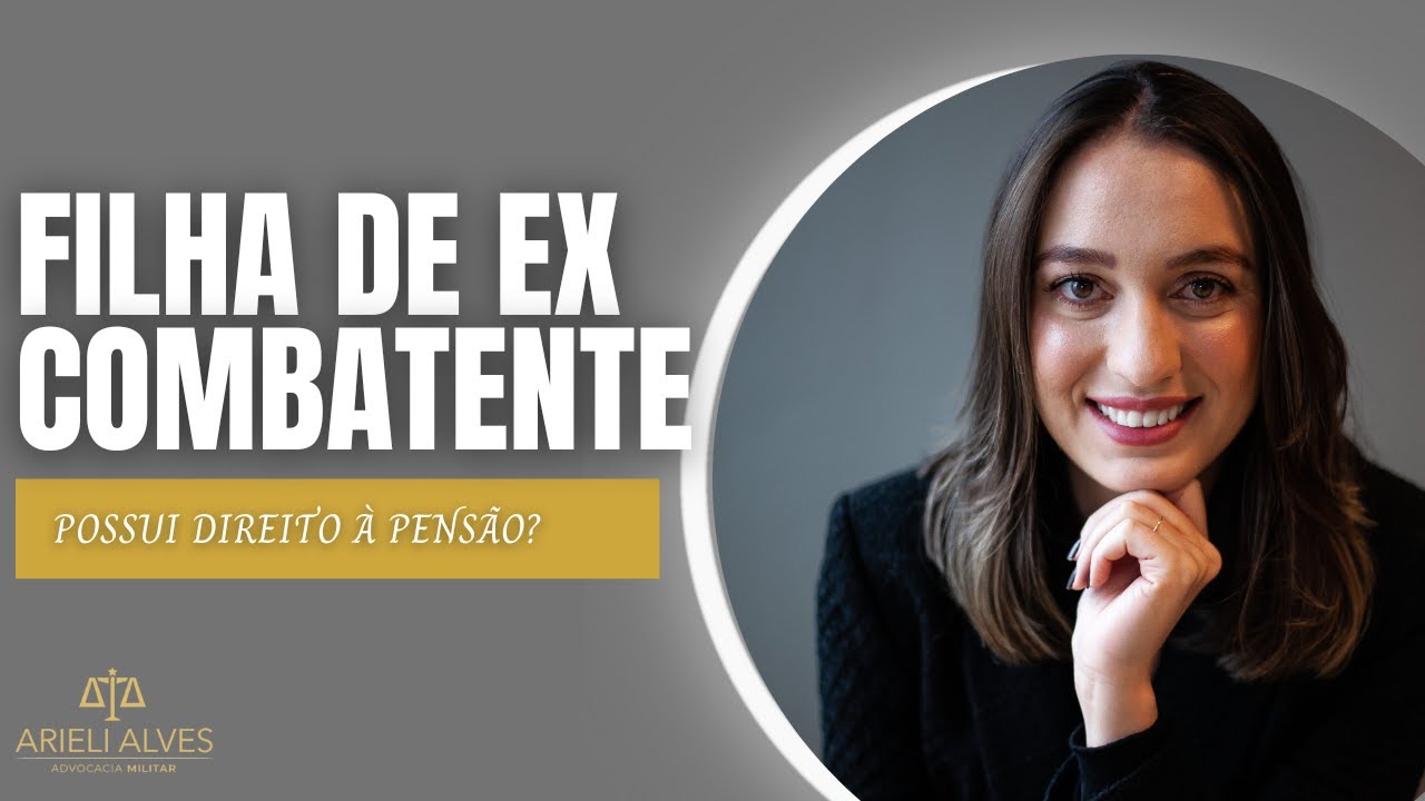 Filha de ex-combatente tem direito a pensão militar?