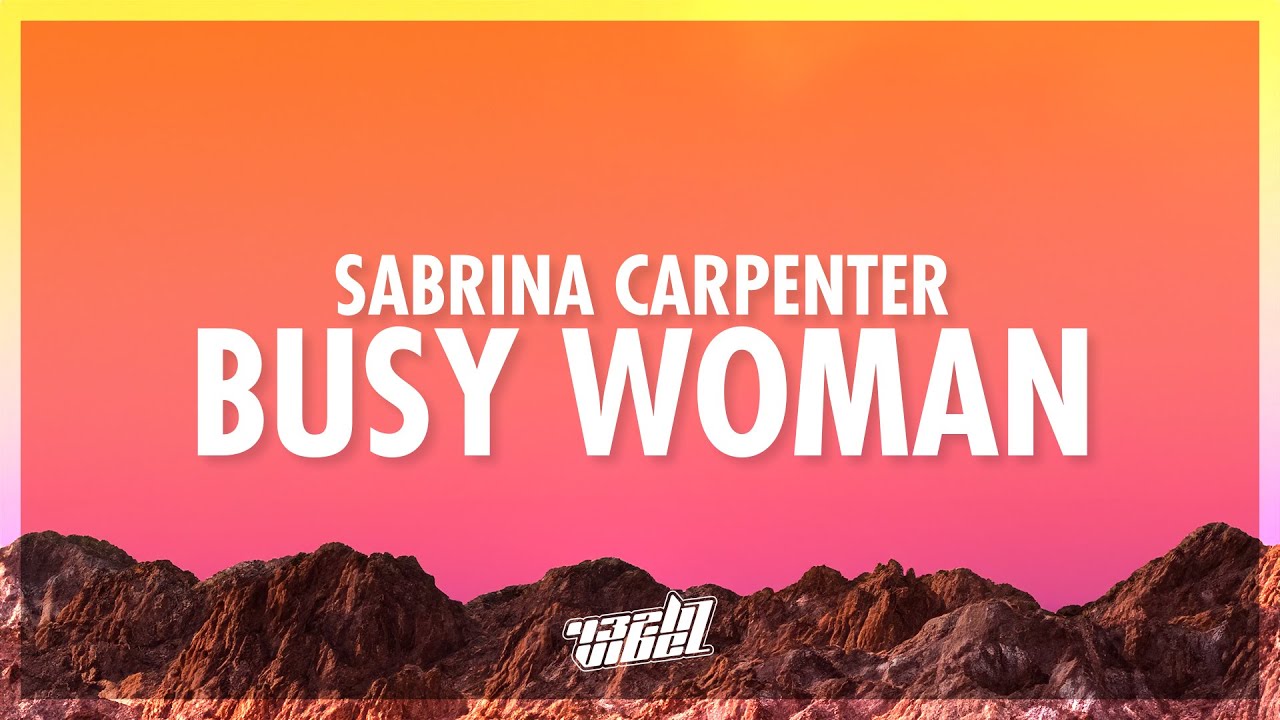 Sabrina Carpenter - Busy Woman (Lyrics) | i didn't want your little b a anyway (432Hz)
