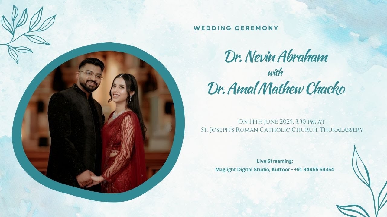 Wedding Ceremony Live Streaming of Dr. Nevin Abraham with Dr. Amal Mathew Chacko