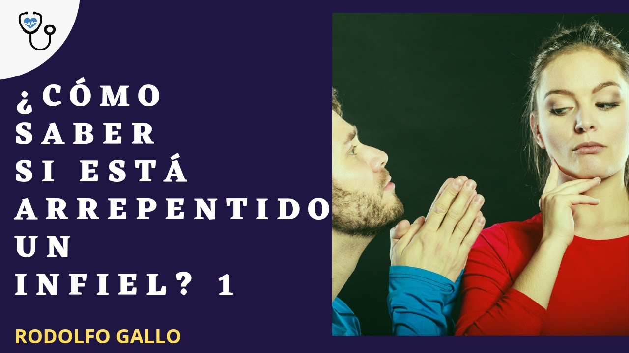 ¿Cómo saber si está arrepentido un infiel? Parte 1
