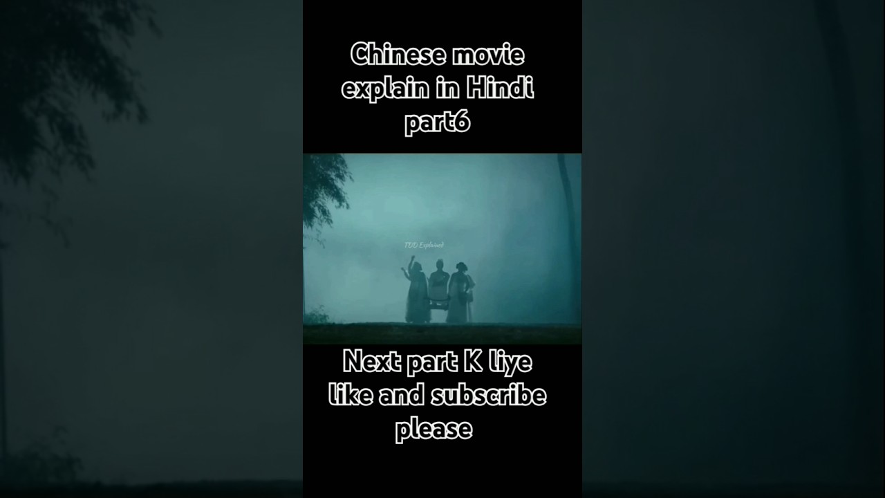 Chinese movie explain in Hindi part6 