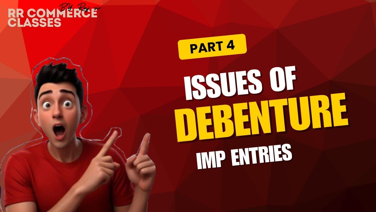 Issue of Debentures Class 12 | Important Journal Entries | Part 4 | Raj Sir