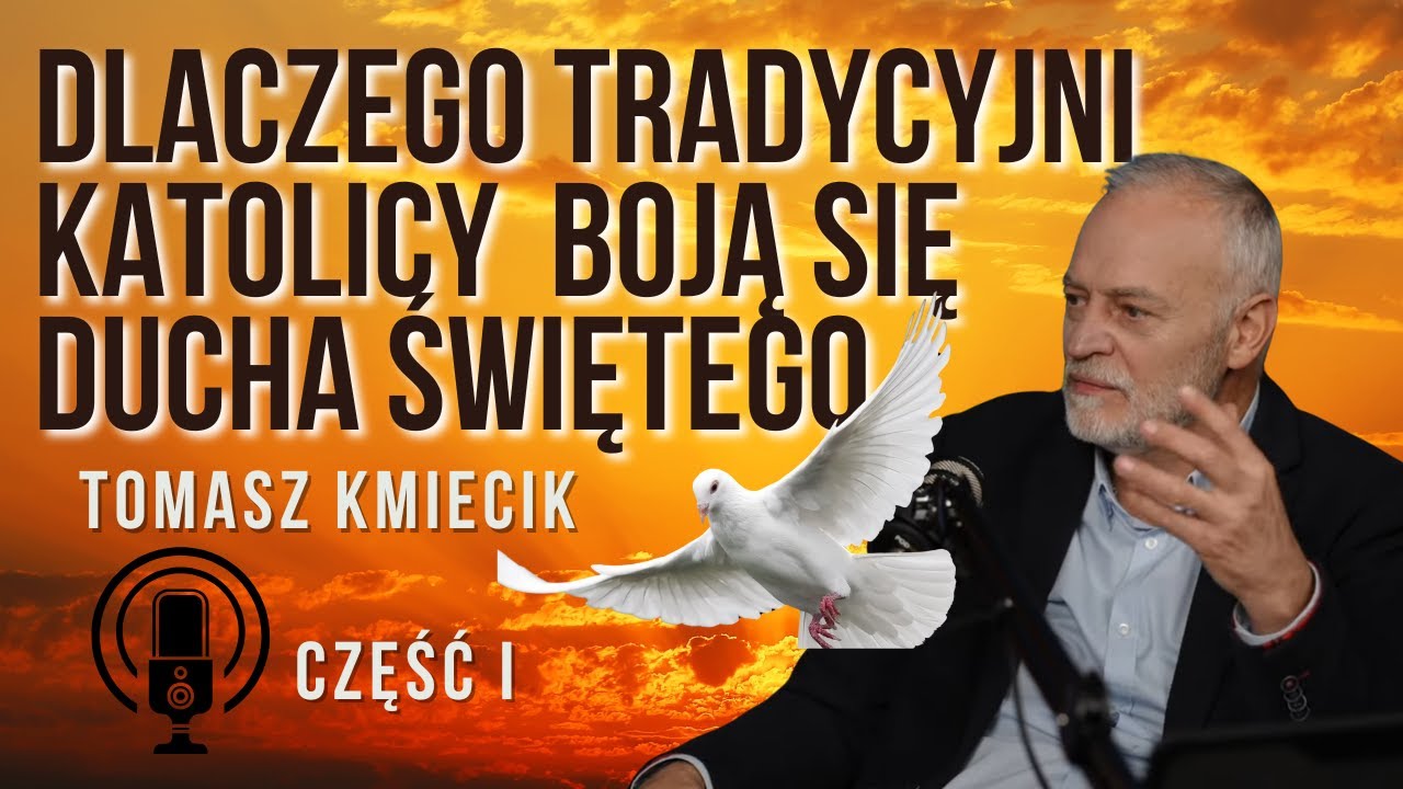 DLACZEGO TRADYCJONALIŚCI BOJĄ SIĘ DUCHA ŚWIĘTEGO JAK DIABŁA ? Duch Święty w Kościele  - Część 1