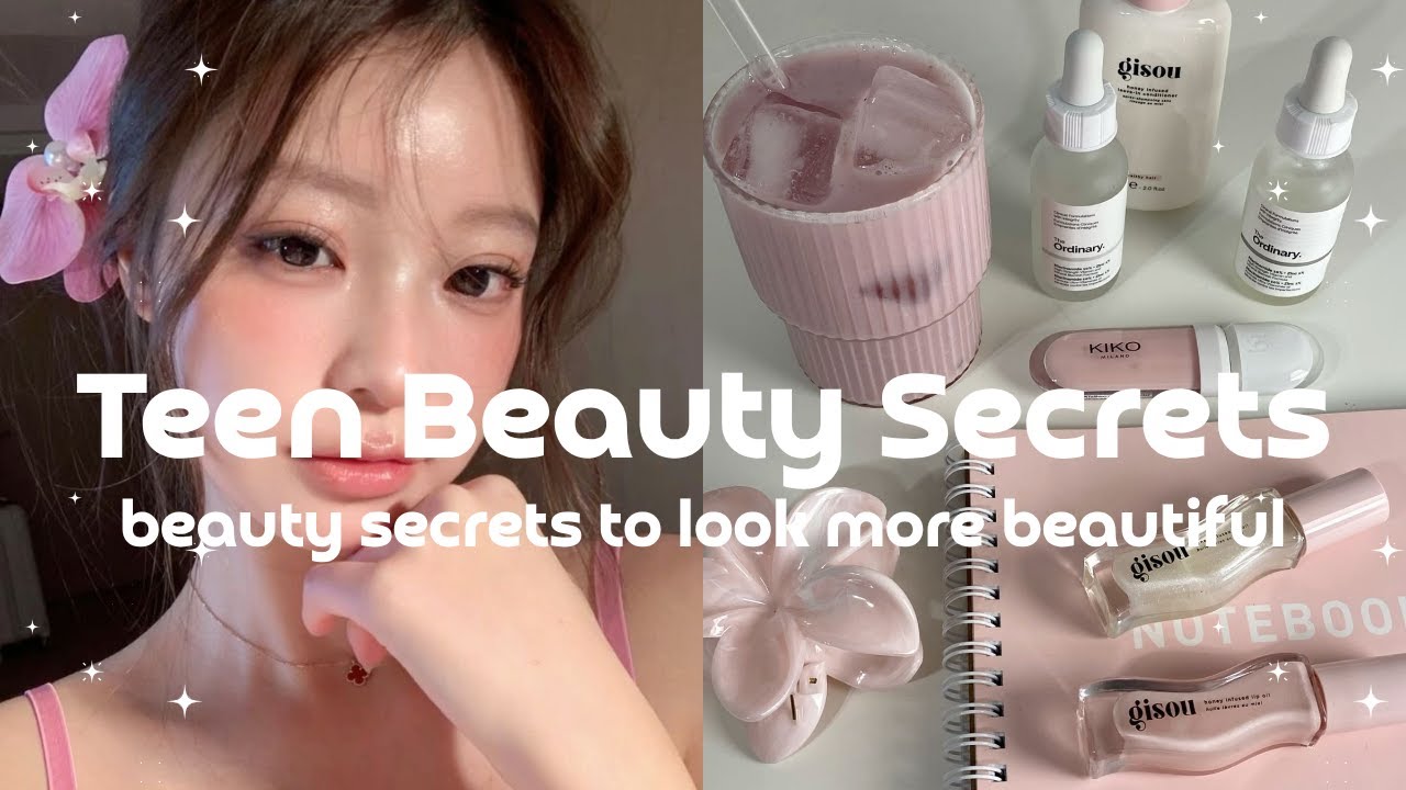 teen beauty secrets 🎀&nbsp;beauty hacks and tips