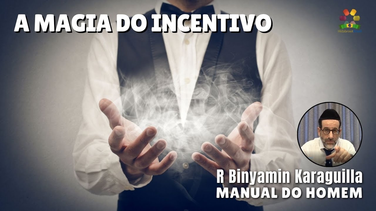 Rabino Binyamin Karaguilla - A magia do incentivo - Hidabroot Brasil (2025)