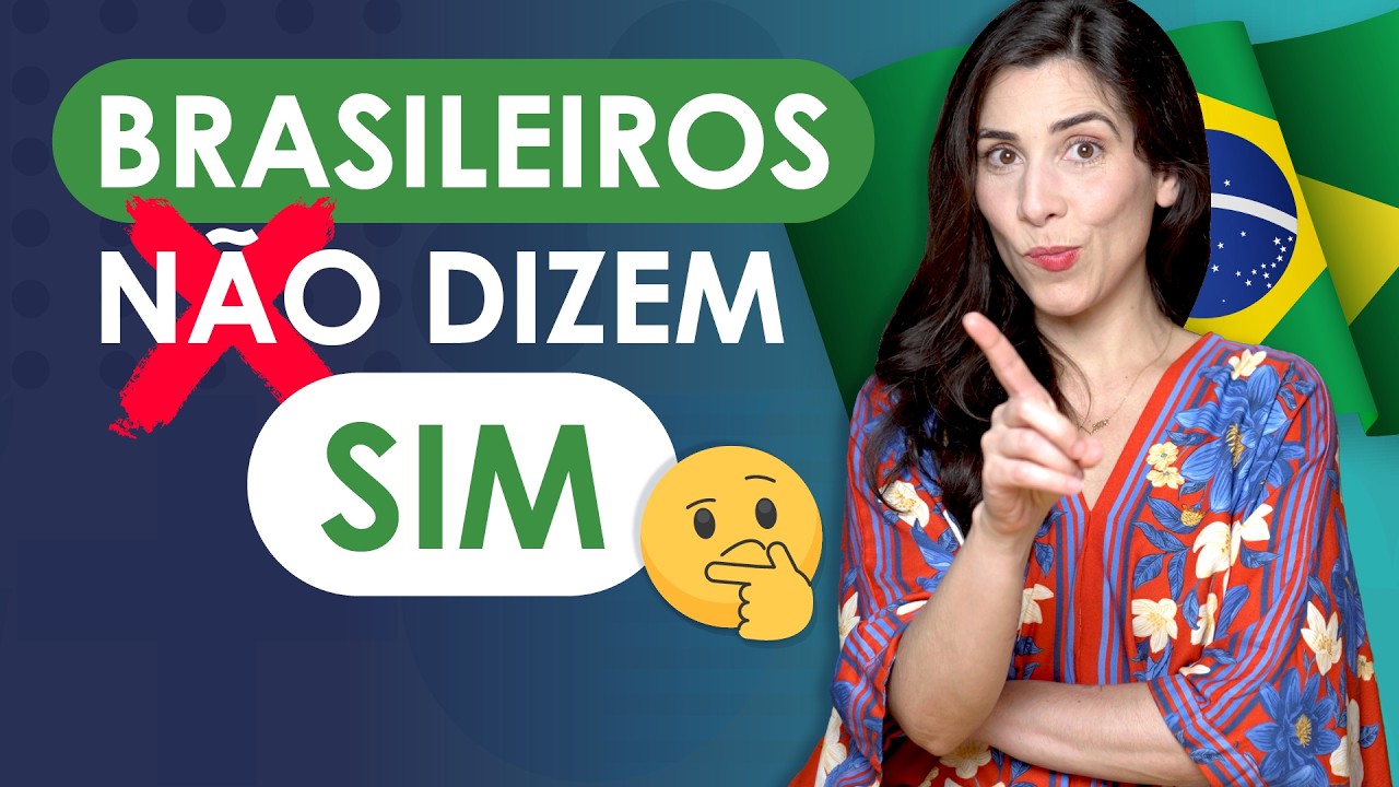 Brazilians Don’t Say SIM (yes)! Is that really true? | Learn Brazilian Portuguese