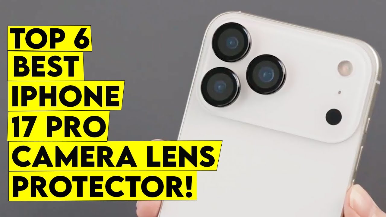 Best iPhone 17 Pro Camera Lens Protectors🔥 – Top 6 Picks for 2025